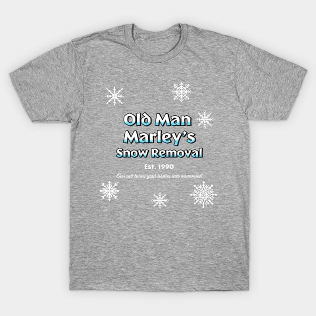 Old Man Marley's Snow Removal T-Shirt by MovieFunTime